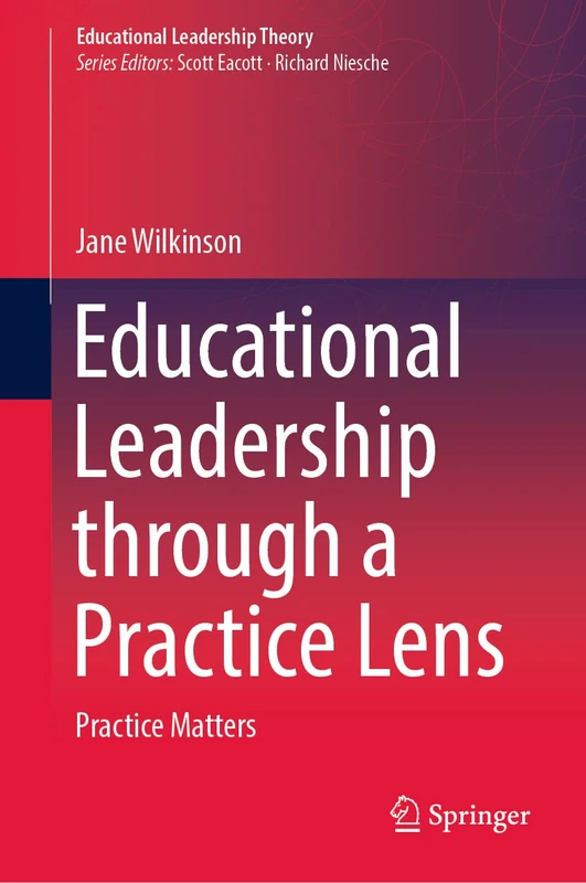 Educational Leadership through a Practice Lens: Practice Matters