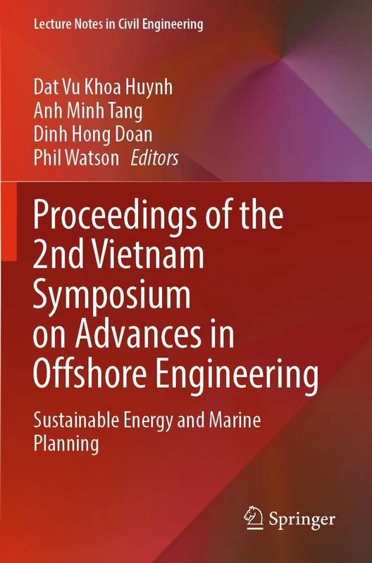 Proceedings of the 2nd Vietnam Symposium on Advances in Offshore Engineering: Sustainable Energy and Marine Planning: 208 (Lecture Notes in Civil Engineering, 208)