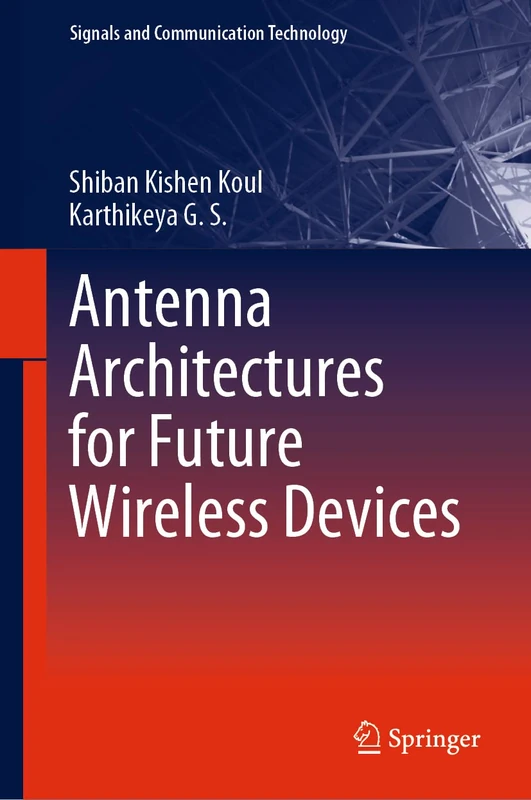 Antenna Architectures for Future Wireless Devices (Signals and Communication Technology) - Image 1