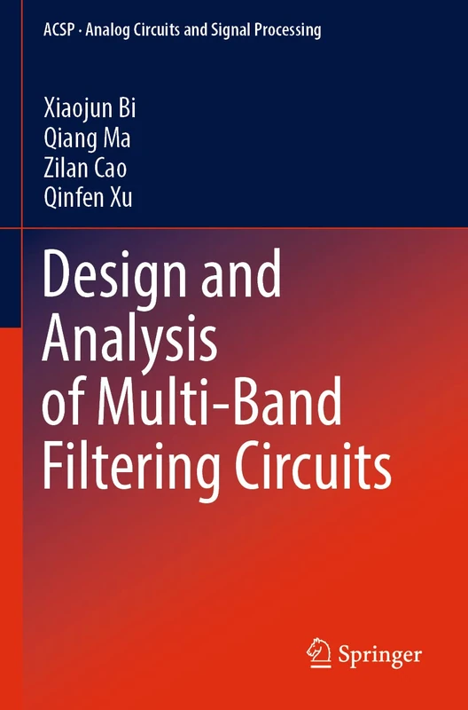 Design and Analysis of Multi-Band Filtering Circuits (Analog Circuits and Signal Processing)