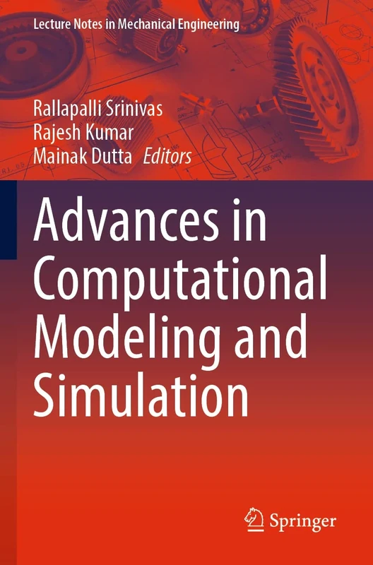 Advances in Computational Modeling and Simulation (Lecture Notes in Mechanical Engineering)