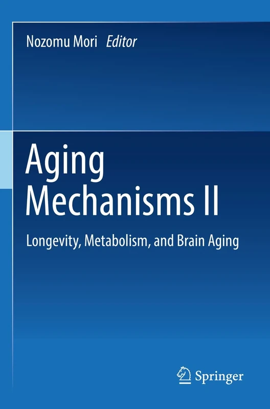 Aging Mechanisms II: Longevity, Metabolism, and Brain Aging: 2