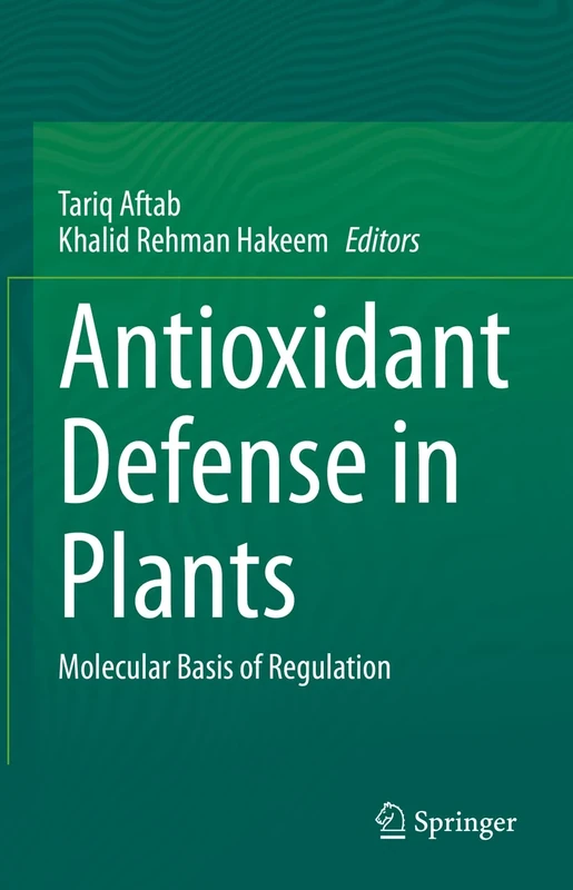 Antioxidant Defense in Plants: Molecular Basis of Regulation