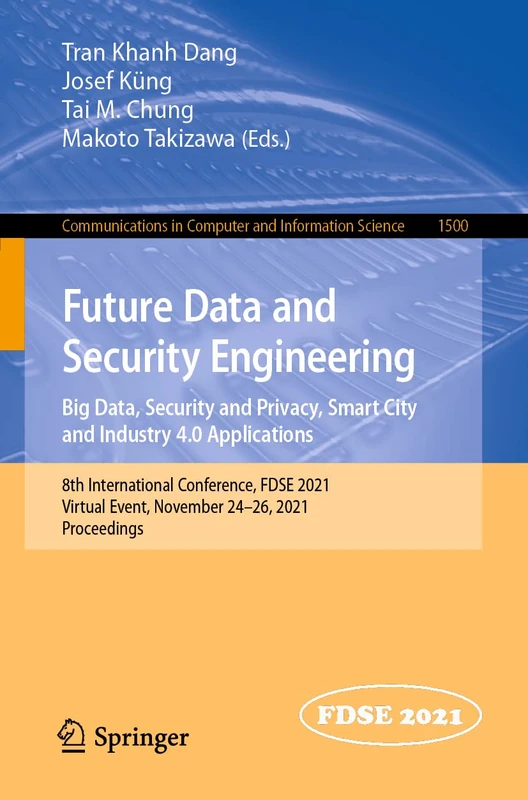 Future Data and Security Engineering. Big Data, Security and Privacy, Smart City and Industry 4.0 Applications: 8th International Conference, FDSE ... in Computer and Information Science, 1500)
