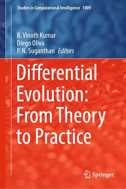 Differential Evolution: From Theory to Practice: 1009 (Studies in Computational Intelligence, 1009)