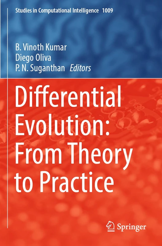 Differential Evolution: From Theory to Practice: 1009 (Studies in Computational Intelligence, 1009)