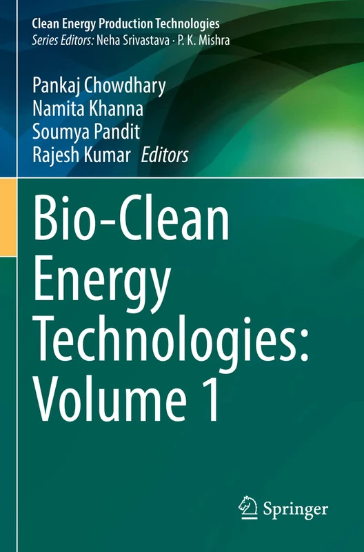 Bio-Clean Energy Technologies: Volume 1 (Clean Energy Production Technologies)