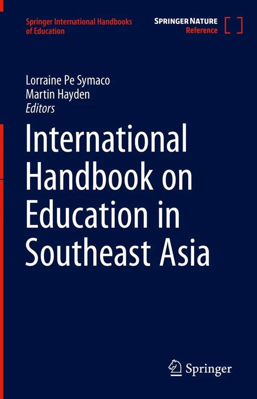International Handbook on Education in Southeast Asia (Springer International Handbooks of Education)