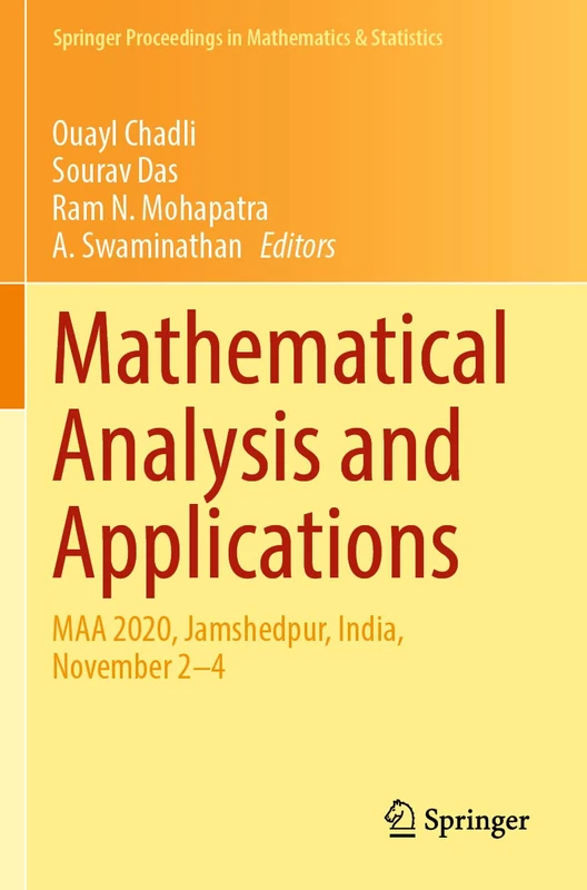 Mathematical Analysis and Applications: MAA 2020, Jamshedpur, India, November 2–4: 381 (Springer Proceedings in Mathematics & Statistics, 381)