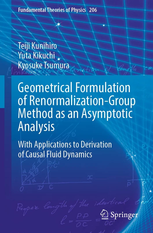 Geometrical Formulation of Renormalization-Group Method as an Asymptotic Analysis: With Applications to Derivation of Causal Fluid Dynamics: 206 (Fundamental Theories of Physics, 206)