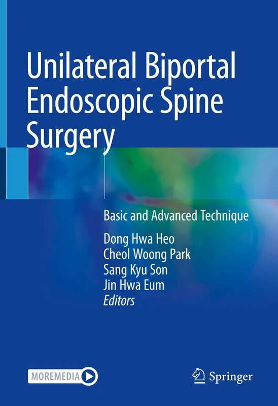 Unilateral Biportal Endoscopic Spine Surgery: Basic and Advanced Technique