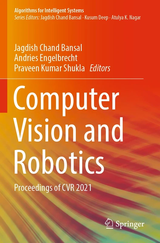 Computer Vision and Robotics: Proceedings of CVR 2021 (Algorithms for Intelligent Systems)