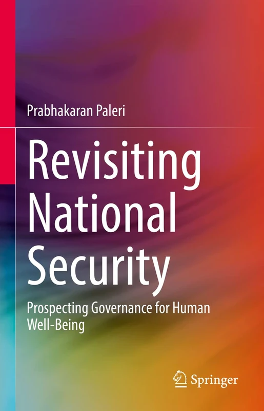 Revisiting National Security: Prospecting Governance for Human Well-Being
