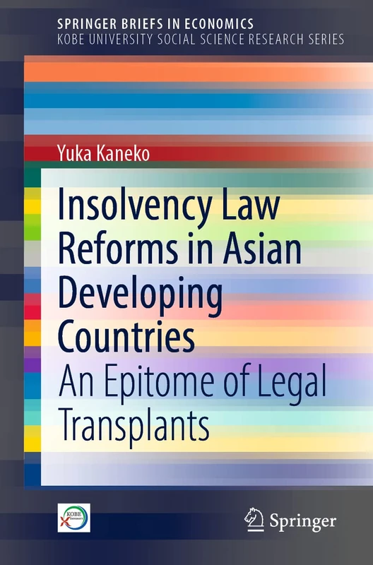 Insolvency Law Reforms in Asian Developing Countries: An Epitome of Legal Transplants (SpringerBriefs in Economics)