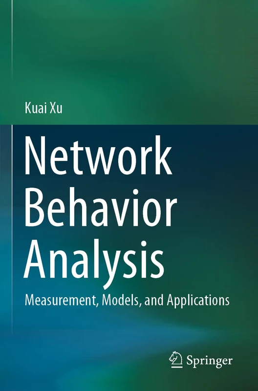 Network Behavior Analysis: Measurement, Models, and Applications