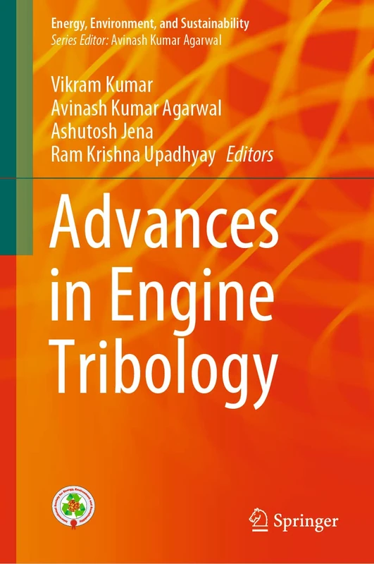 Advances in Engine Tribology (Energy, Environment, and Sustainability)
