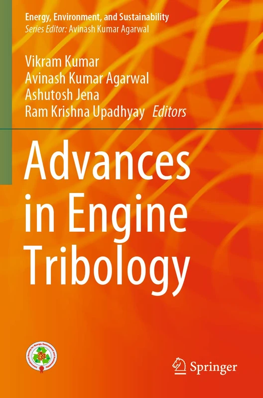 Advances in Engine Tribology (Energy, Environment, and Sustainability)