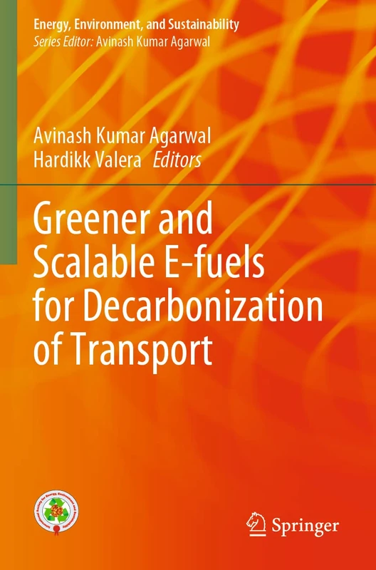Greener and Scalable E-fuels for Decarbonization of Transport (Energy, Environment, and Sustainability)