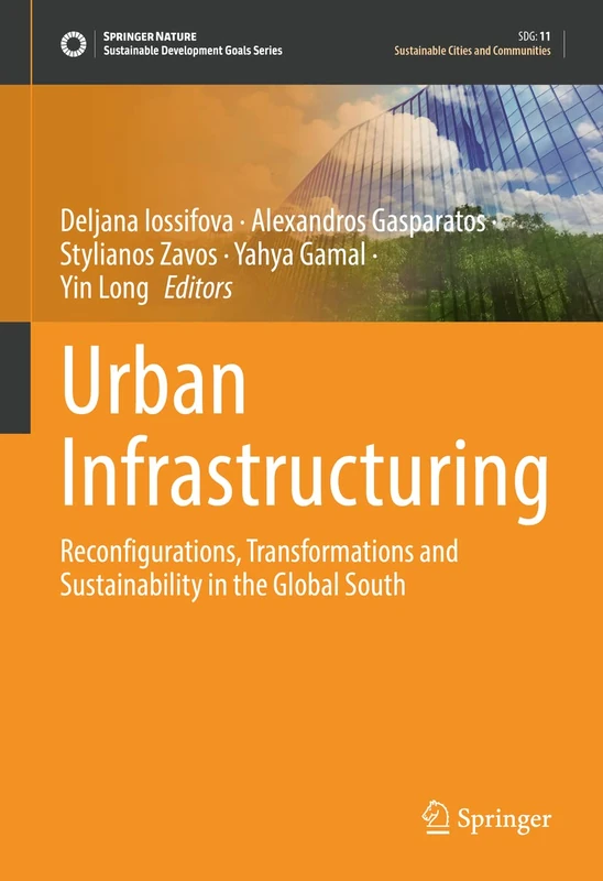 Urban Infrastructuring: Reconfigurations, Transformations and Sustainability in the Global South (Sustainable Development Goals Series)