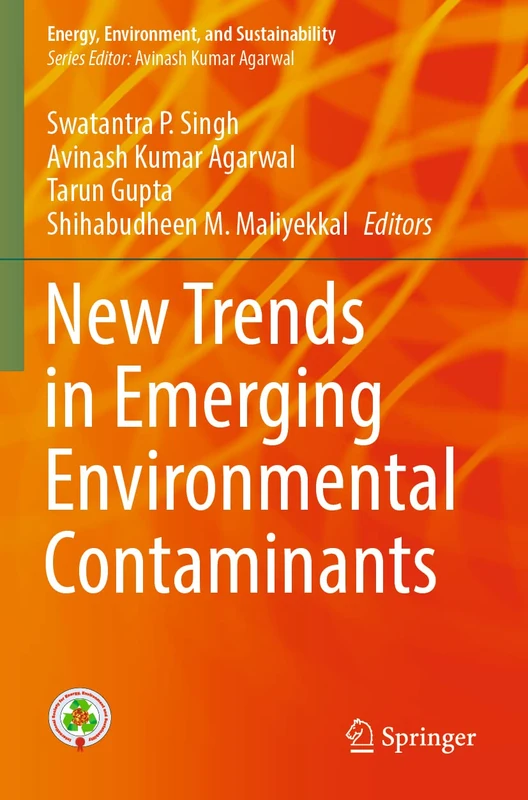 New Trends in Emerging Environmental Contaminants (Energy, Environment, and Sustainability)