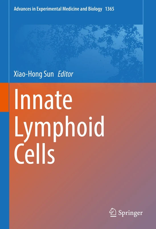 Innate Lymphoid Cells: 1365 (Advances in Experimental Medicine and Biology, 1365)