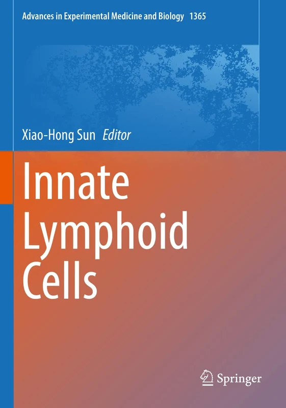 Innate Lymphoid Cells: 1365 (Advances in Experimental Medicine and Biology, 1365)