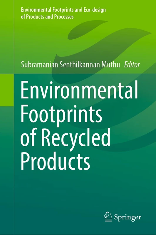 Environmental Footprints of Recycled Products (Environmental Footprints and Eco-design of Products and Processes)