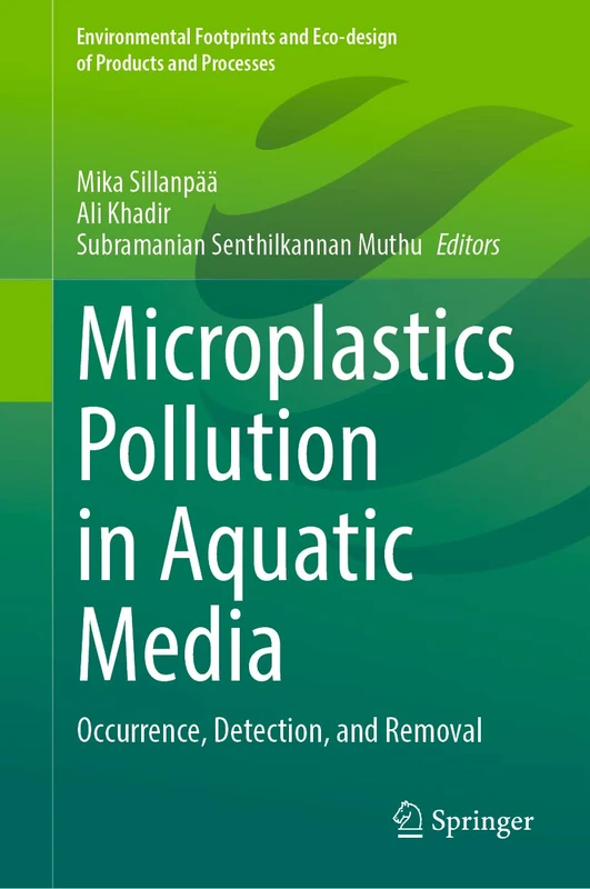Microplastics Pollution in Aquatic Media: Occurrence, Detection, and Removal (Environmental Footprints and Eco-design of Products and Processes)