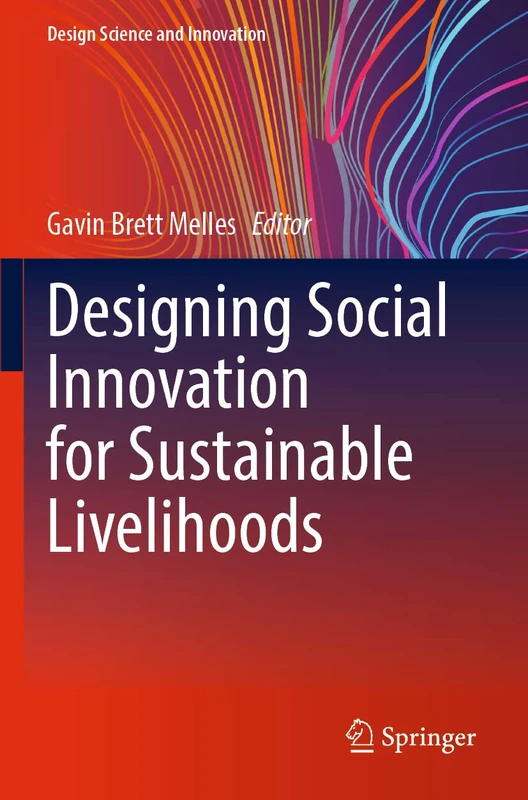 Designing Social Innovation for Sustainable Livelihoods (Design Science and Innovation)