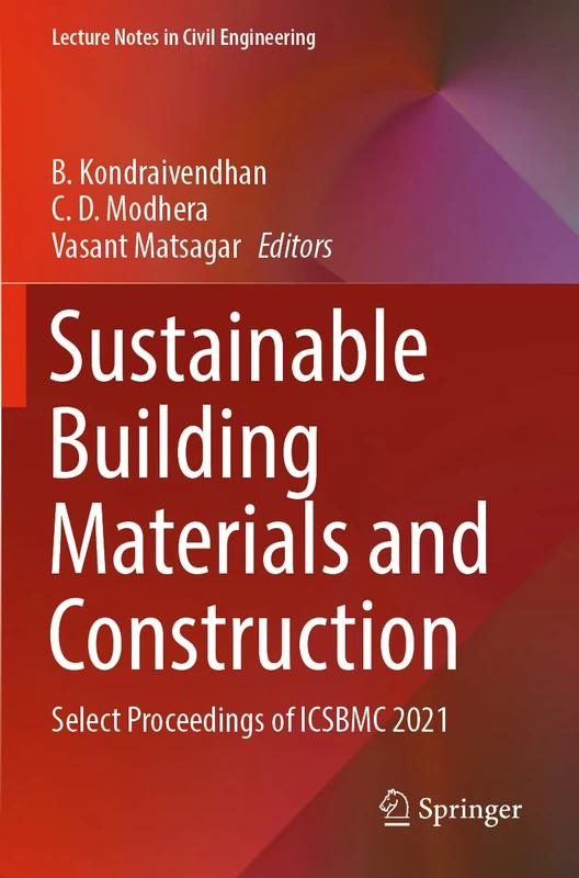 Sustainable Building Materials and Construction: Select Proceedings of ICSBMC 2021: 222 (Lecture Notes in Civil Engineering, 222)
