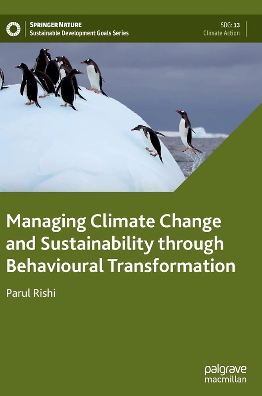 Managing Climate Change and Sustainability through Behavioural Transformation (Sustainable Development Goals Series)