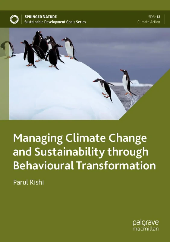 Managing Climate Change and Sustainability through Behavioural Transformation (Sustainable Development Goals Series)