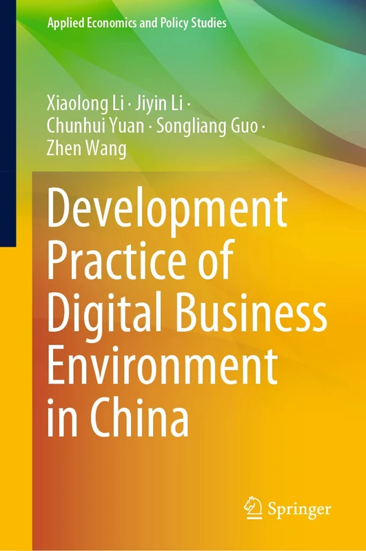 Development Practice of Digital Business Environment in China (Applied Economics and Policy Studies)