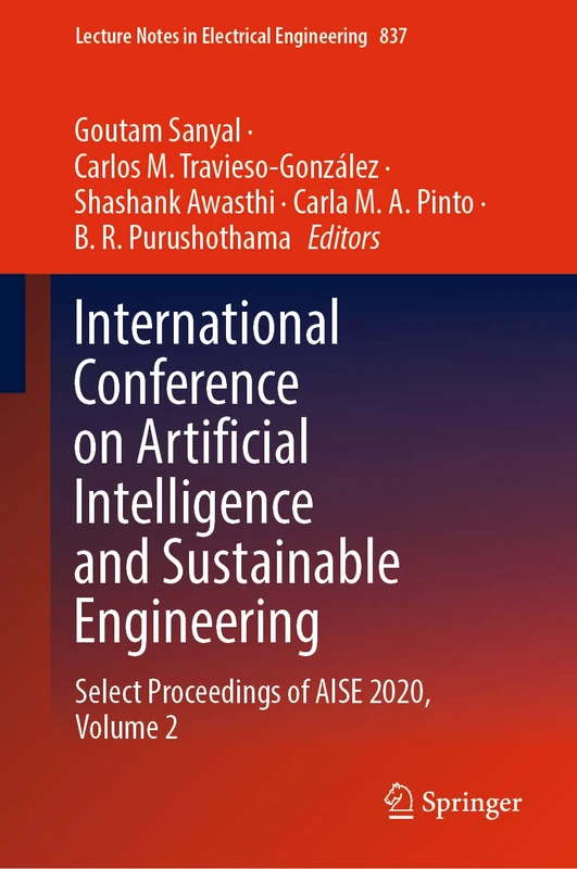 International Conference on Artificial Intelligence and Sustainable Engineering: Select Proceedings of AISE 2020, Volume 2: 837 (Lecture Notes in Electrical Engineering, 837)
