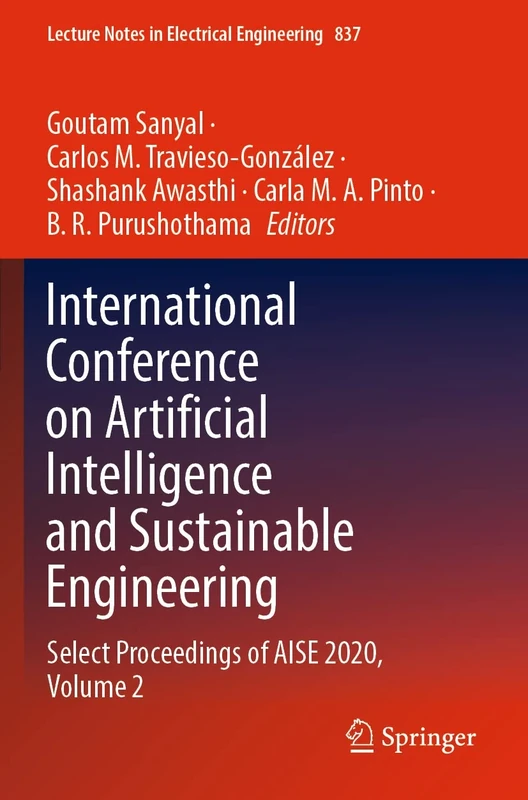 International Conference on Artificial Intelligence and Sustainable Engineering: Select Proceedings of AISE 2020, Volume 2: 837 (Lecture Notes in Electrical Engineering, 837)