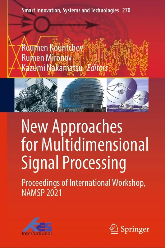 New Approaches for Multidimensional Signal Processing: Proceedings of International Workshop, NAMSP 2021: 270 (Smart Innovation, Systems and Technologies, 270)