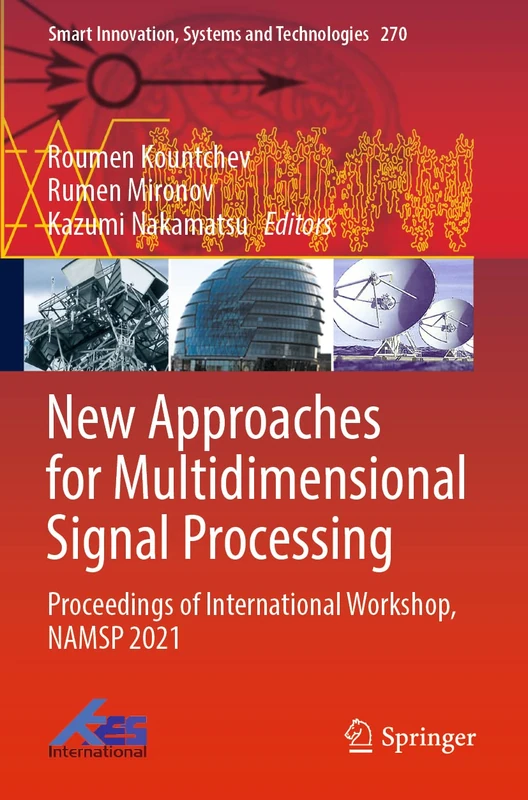 New Approaches for Multidimensional Signal Processing: Proceedings of International Workshop, NAMSP 2021: 270 (Smart Innovation, Systems and Technologies, 270)