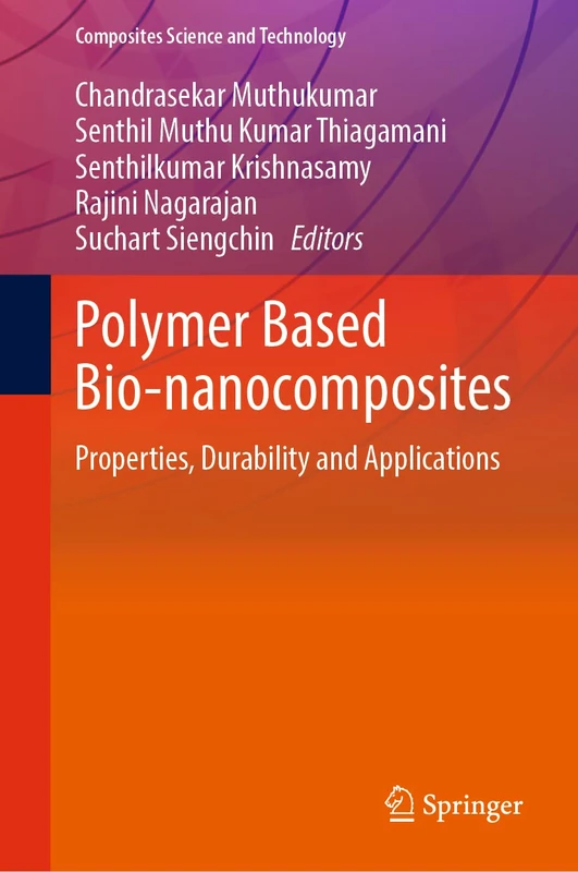 Polymer Based Bio-nanocomposites: Properties, Durability and Applications (Composites Science and Technology)