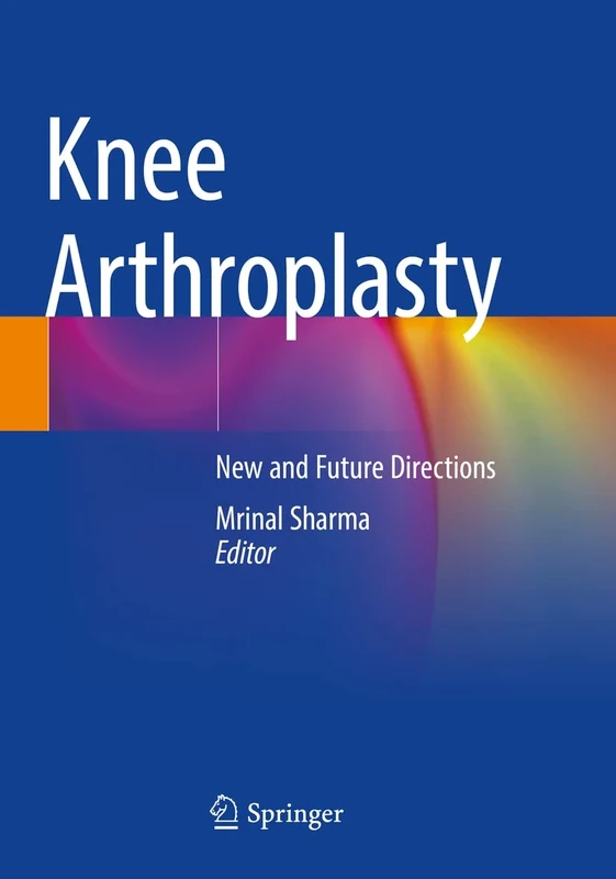 Knee Arthroplasty: New and Future Directions
