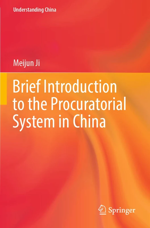 Brief Introduction to the Procuratorial System in China (Understanding China)