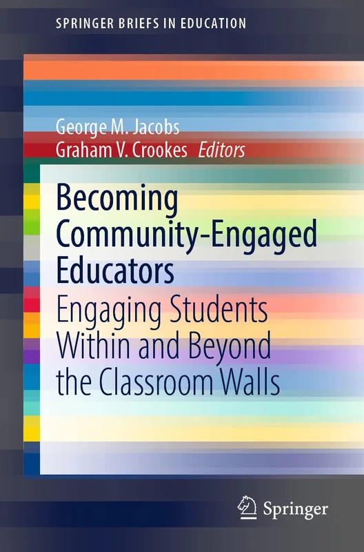 Becoming Community-Engaged Educators: Engaging Students Within and Beyond the Classroom Walls (SpringerBriefs in Education)