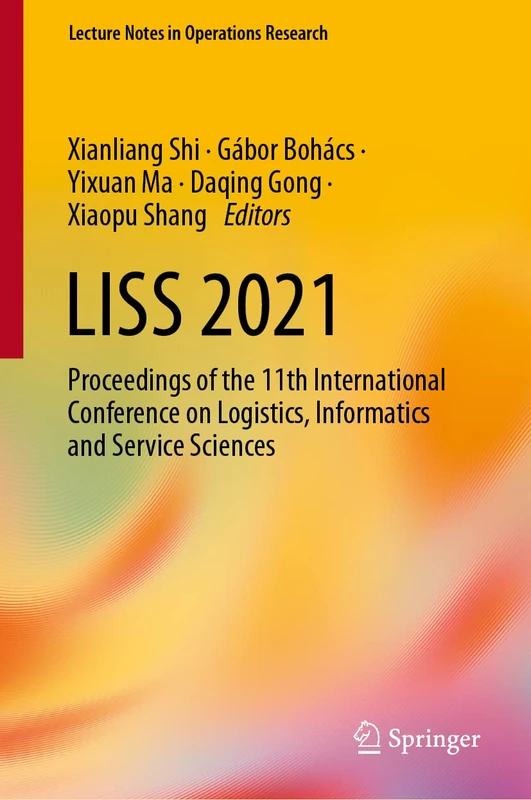 LISS 2021: Proceedings of the 11th International Conference on Logistics, Informatics and Service Sciences (Lecture Notes in Operations Research)