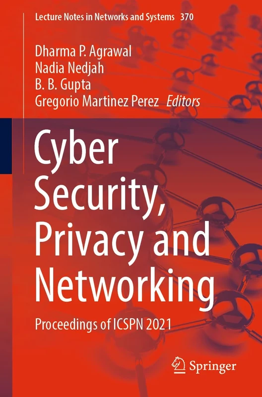 Cyber Security, Privacy and Networking: Proceedings of ICSPN 2021: 370 (Lecture Notes in Networks and Systems, 370)