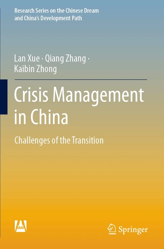 Crisis Management in China: Challenges of the Transition (Research Series on the Chinese Dream and China’s Development Path)