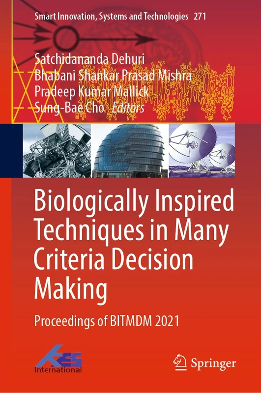 Biologically Inspired Techniques in Many Criteria Decision Making: Proceedings of BITMDM 2021: 271 (Smart Innovation, Systems and Technologies, 271)