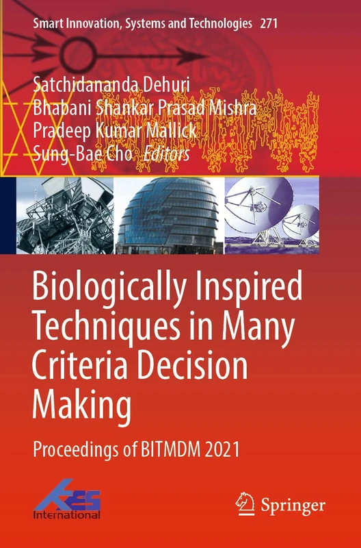 Biologically Inspired Techniques in Many Criteria Decision Making: Proceedings of BITMDM 2021: 271 (Smart Innovation, Systems and Technologies, 271)