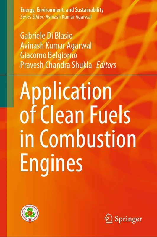 Application of Clean Fuels in Combustion Engines (Energy, Environment, and Sustainability)