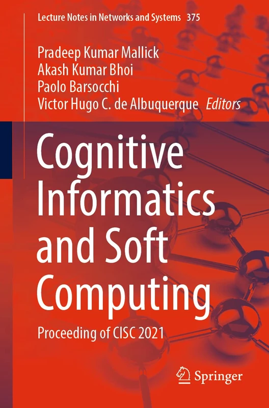 Cognitive Informatics and Soft Computing: Proceeding of CISC 2021: 375 (Lecture Notes in Networks and Systems, 375)