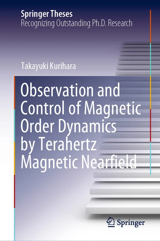 Observation and Control of Magnetic Order Dynamics by Terahertz Magnetic Nearfield (Springer Theses)
