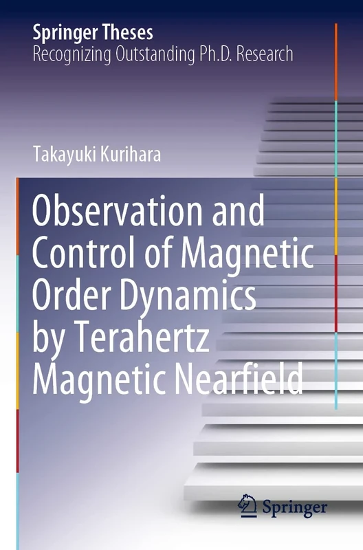 Observation and Control of Magnetic Order Dynamics by Terahertz Magnetic Nearfield (Springer Theses)
